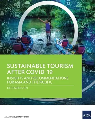 Turismo sostenible después de Covid-19: Perspectivas y recomendaciones para Asia y el Pacífico - Sustainable Tourism After Covid-19: Insights and Recommendations for Asia and the Pacific