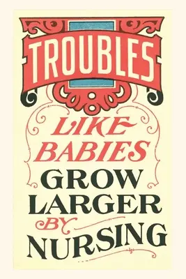 Diario Vintage Los problemas crecen con la lactancia - Vintage Journal Troubles Grow Larger by Nursing