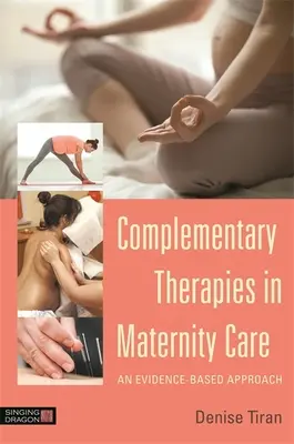 Terapias complementarias en la atención a la maternidad: Un enfoque basado en la evidencia - Complementary Therapies in Maternity Care: An Evidence-Based Approach