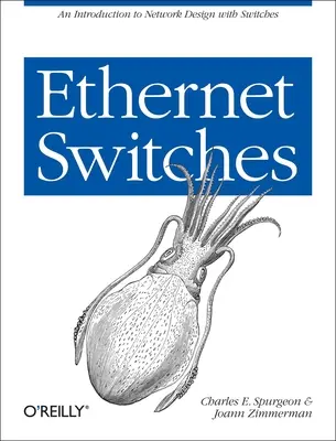 Conmutadores Ethernet: Introducción al diseño de redes con conmutadores - Ethernet Switches: An Introduction to Network Design with Switches