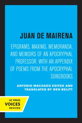 Juan de Mairena: Epigramas, Máximas, Memorias y Recuerdos de un Profesor Apócrifo. con un Apéndice de Poemas del Hijo Apócrifo - Juan de Mairena: Epigrams, Maxims, Memoranda, and Memoirs of an Apocryphal Professor. with an Appendix of Poems from the Apocryphal Son