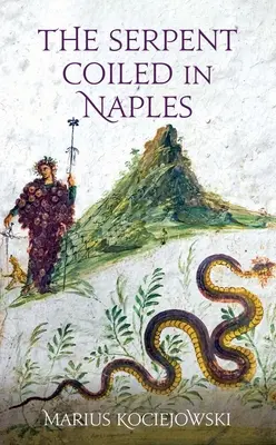 La serpiente enroscada en Nápoles - The Serpent Coiled in Naples