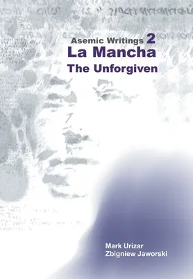 Escritos asémicos 2: La Mancha -La imperdonable - Asemic Writings 2: La Mancha -The Unforgiven