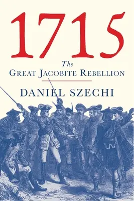 1715: La gran rebelión jacobita - 1715: The Great Jacobite Rebellion