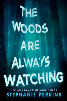 El bosque siempre vigila - The Woods Are Always Watching