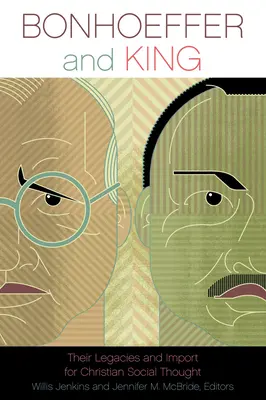 Bonhoeffer y King: Su legado y su importancia para el pensamiento social cristiano - Bonhoeffer and King: Their Legacies and Import for Christian Social Thought