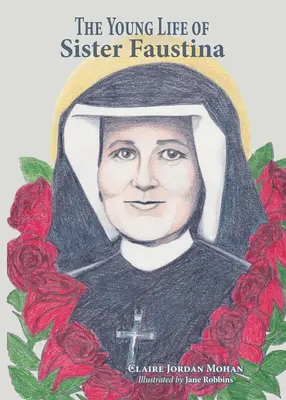 La joven vida de Sor Faustina - The Young Life of Sister Faustina