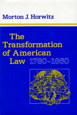 La transformación del Derecho estadounidense, 1780-1860 - The Transformation of American Law, 1780-1860