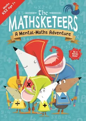 Los Mathsketeers - Una Aventura de Matemáticas Mentales: A Key Stage 2 Home Learning Resourcevolumen 3 - The Mathsketeers - A Mental Maths Adventure: A Key Stage 2 Home Learning Resourcevolume 3