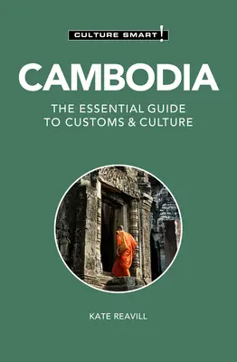 ¡Camboya - Culture Smart! La guía esencial de costumbres y cultura - Cambodia - Culture Smart!: The Essential Guide to Customs & Culture