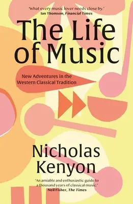 La vida de la música: Nuevas aventuras en la tradición clásica occidental - The Life of Music: New Adventures in the Western Classical Tradition
