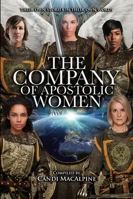 Una compañía de mujeres apostólicas: Sus historias en sus propias palabras - A Company Of Apostolic Women: Their Stories In Their Own Words