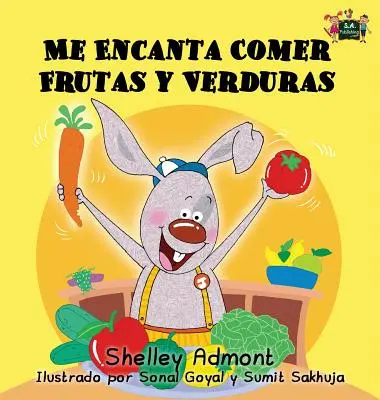 Me Encanta Comer Frutas y Verduras: Me Encanta Comer Frutas y Verduras (Spanish Edition) - Me Encanta Comer Frutas y Verduras: I Love to Eat Fruits and Vegetables (Spanish Edition)