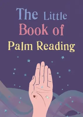 El pequeño libro de la lectura de la palma de la mano - The Little Book of Palm Reading