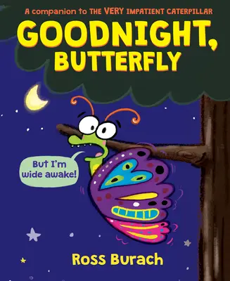 Buenas noches, mariposa (un libro de la oruga muy impaciente) - Goodnight, Butterfly (a Very Impatient Caterpillar Book)