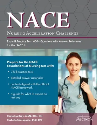 Nursing Acceleration Challenge Exam II Practice Test: Más de 600 preguntas con respuestas justificadas para el NACE II - Nursing Acceleration Challenge Exam II Practice Test: 600+ Questions with Answer Rationales for the NACE II
