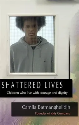 Vidas destrozadas: Niños que viven con valor y dignidad - Shattered Lives: Children Who Live with Courage and Dignity