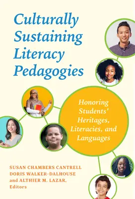 Pedagogías de alfabetización culturalmente sostenibles: Honrar el patrimonio, las alfabetizaciones y las lenguas de los estudiantes - Culturally Sustaining Literacy Pedagogies: Honoring Students' Heritages, Literacies, and Languages