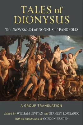 Cuentos de Dioniso: Los Dionisiacos de Nonno de Panópolis - Tales of Dionysus: The Dionysiaca of Nonnus of Panopolis