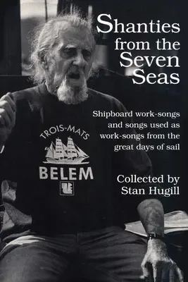 Shanties from the Seven Seas: Shipboard Work-Songs and Some Songs Used as Work-Songs from the Great Days of Sail (Canciones de trabajo a bordo y algunas canciones utilizadas como canciones de trabajo de los grandes días de la navegación) - Shanties from the Seven Seas: Shipboard Work-Songs and Some Songs Used as Work-Songs from the Great Days of Sail