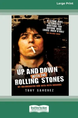 Arriba y abajo con los Rolling Stones: Mi viaje en montaña rusa con Keith Richards [Standard Large Print 16 Pt Edition]. - Up and Down with the Rolling Stones: My Rollercoaster Ride With Keith Richards [Standard Large Print 16 Pt Edition]