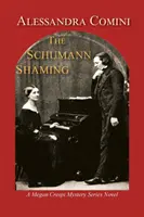 La vergüenza de Schumann: Una novela de la serie Megan Crespi Mystery - The Schumann Shaming: A Megan Crespi Mystery Series Novel