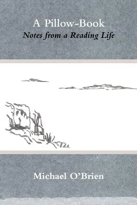 Un libro de almohada: Notas de una vida de lectura - A Pillow-Book: Notes from a Reading Life