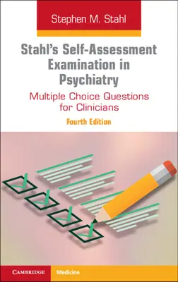 Examen de autoevaluación en psiquiatría de Stahl - Preguntas de opción múltiple para clínicos - Stahl's Self-Assessment Examination in Psychiatry - Multiple Choice Questions for Clinicians