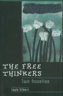 Los librepensadores: Dos novelas - The Free Thinkers: Two Novellas