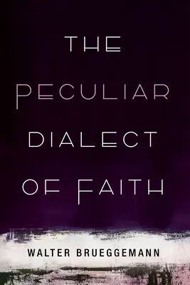 El peculiar dialecto de la fe - The Peculiar Dialect of Faith