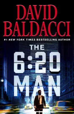 El hombre de las 6:20 Un thriller - The 6:20 Man: A Thriller