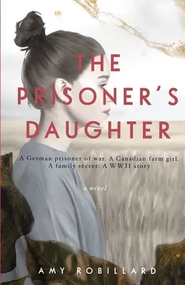 La hija del prisionero: Una historia de la Segunda Guerra Mundial - The Prisoner's Daughter: A WWII Story