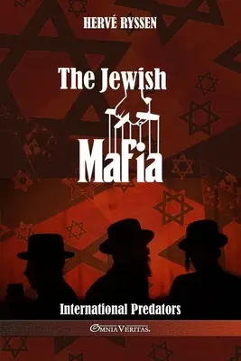 La Mafia judía: Los depredadores internacionales - The Jewish Mafia: International Predators