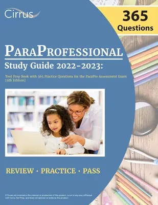 Guía de Estudio ParaProfesional 2022-2023: Test Prep Book with 365 Practice Questions for the ParaPro Assessment Exam [5ª Edición] - ParaProfessional Study Guide 2022-2023: Test Prep Book with 365 Practice Questions for the ParaPro Assessment Exam [5th Edition]