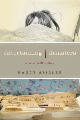 Entreteniendo desastres: A Novel (With Recipes) - Entertaining Disasters: A Novel (With Recipes)