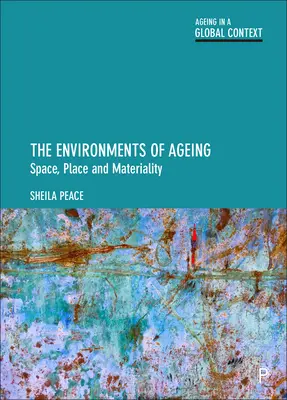 Los entornos del envejecimiento: Espacio, lugar y materialidad - The Environments of Ageing: Space, Place and Materiality