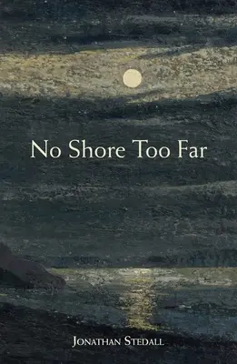 No Shore Too Far: Meditaciones sobre la muerte, el duelo y la esperanza - No Shore Too Far: Meditations on Death, Bereavement, and Hope