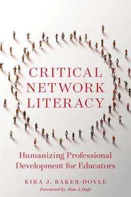 Alfabetización crítica en red: humanizar el desarrollo profesional de los educadores - Critical Network Literacy: Humanizing Professional Development for Educators