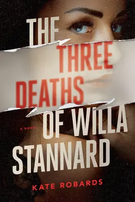 Las tres muertes de Willa Stannard: Un thriller - The Three Deaths of Willa Stannard: A Thriller