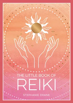 El Pequeño Libro del Reiki - The Little Book of Reiki