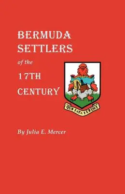 Colonos de las Bermudas del siglo XVII. Notas genealógicas de las Bermudas - Bermuda Settlers of the 17th Century. Genealogical Notes from Bermuda