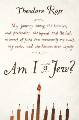 ¿Soy judío? Mi viaje entre los creyentes y los que pretenden serlo, los fracasados y los perdidos, en busca de la fe (no necesariamente la mía), - Am I a Jew?: My Journey Among the Believers and Pretenders, the Lapsed and the Lost, in Searc H of Faith (Not Necessarily My Own),