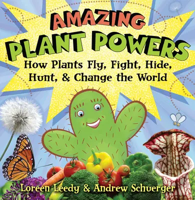 Poderes asombrosos de las plantas: Cómo las plantas vuelan, luchan, se esconden, cazan y cambian el mundo - Amazing Plant Powers: How Plants Fly, Fight, Hide, Hunt, and Change the World