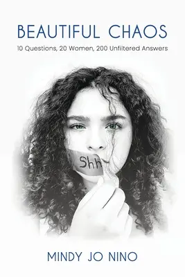 Beautiful Chaos: 10 preguntas, 20 mujeres, 200 respuestas sin filtro - Beautiful Chaos: 10 Questions, 20 Women, 200 Unfiltered Answers