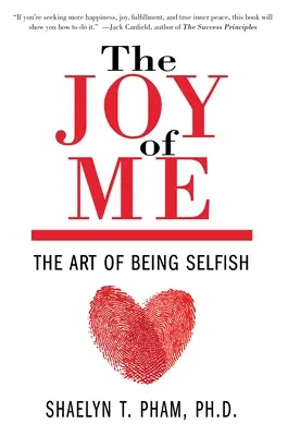 La alegría de ser yo: el arte de ser egoísta - The Joy of Me: The Art of Being Selfish