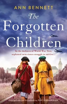 Los niños olvidados: Inolvidable y desgarradora ficción histórica de la Segunda Guerra Mundial - The Forgotten Children: Unforgettable and heartbreaking WW2 historical fiction