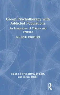 Psicoterapia de grupo con poblaciones adictas: Una integración de teoría y práctica - Group Psychotherapy with Addicted Populations: An Integration of Theory and Practice