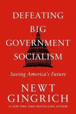 Derrotando al socialismo del gran gobierno: Salvar el futuro de Estados Unidos - Defeating Big Government Socialism: Saving America's Future