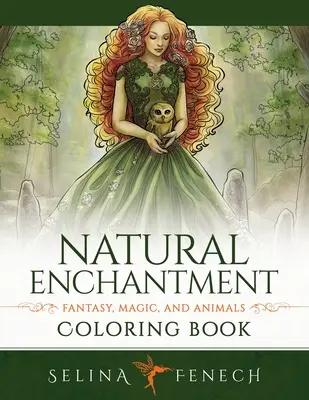 Libro para colorear de Encanto Natural - Fantasía, Magia y Animales - Natural Enchantment Coloring Book - Fantasy, Magic, and Animals