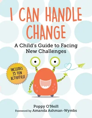 Puedo afrontar el cambio: Guía infantil para afrontar nuevos retos - I Can Handle Change: A Child's Guide to Facing New Challenges